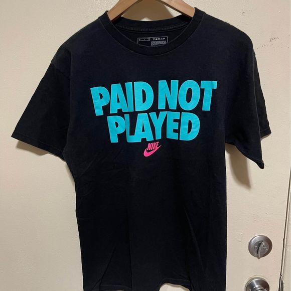 Nike Other - M - Nike “Paid Not Played” T Shirt